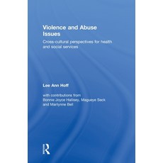 (영문도서) Violence and Abuse Issues: Cross-Cultural Perspectives for Health and Social Services Hardcover, Routledge, English, 9780415465717