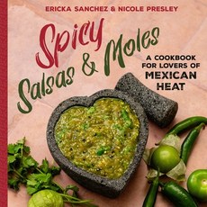 (영문도서) Spicy Salsas & Moles: A Cookbook for Lovers of Mexican Heat Hardcover, Familius, English, 9781641708920