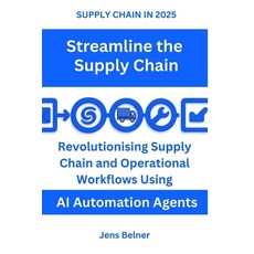 (영문도서)SUPPLY CHAIN IN 2025 Streamline the Supply Chain: Revolutionizing Supply Chain a... Paperback, Independently Published, English, 9798285714224