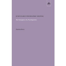 (영문도서) Jung's Early Psychiatric Writing: The Emergence of a Psychopoetics Paperback, Spring Publications, English, 9780882141398