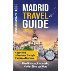 (英文圖書)Madrid Travel Guide: Captivating Adventures through Flamenco Rhythms Royal Pala... 精裝版, Captivating Travels, 英文