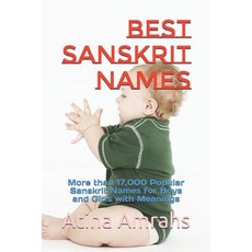 (영문도서) Best Sanskrit Names: More than 17 000 Sanskrit Names for Boys and Girls with Meanings Paperback, Independently Published, English, 9781793216496
