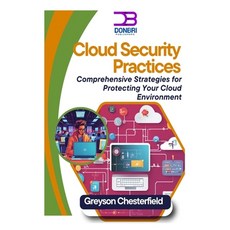 (영문도서) Cloud Security Best Practices: Comprehensive Strategies for Protecting Your Clo... Paperback, Independently Published, English, 9798307828878