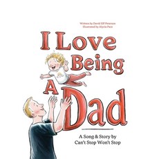 (영문도서) I Love Being A Dad Hardcover, Can't Stop Won't Stop, English, 9798988368700