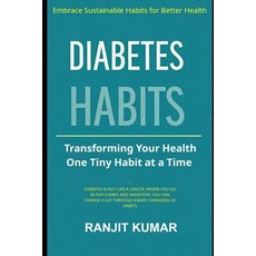 (영문도서) Diabetes Habits: Transforming Your Health One Tiny Habit at a Time Paperback, Independently Published, English, 9798340364500