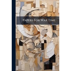 (영문도서)Papers For War Time: Temple W. Christianity And War Paperback, Nabu Press, English, 9781179229447