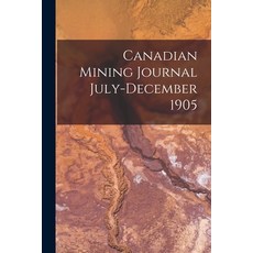 (영문도서) Canadian Mining Journal July-December 1905 Paperback, Legare Street Press, English, 9781013753510
