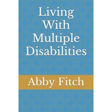 (영문도서) Living With Multiple Disabilities Paperback, Independently Published, English, 9798479216466