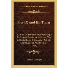 (英文圖書)Pius IX And His Times: A Series Of Sketches Made During A Prolonged Residence In... 平裝版, 英文, Kessinger Publishing