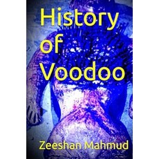 (영문도서)History of Voodoo Paperback, Independently Published, English, 9798243215664