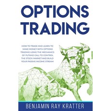 Options Trading: How to Trade and Learn to Make Money with Options Trading using the Mechanics of Pu... Paperback, Independently Published