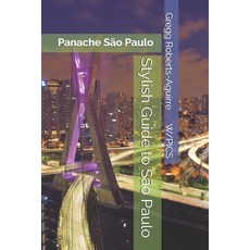 (英文書)Stylish Guide to São Paulo： Panache São Paulo 平裝版, Independently Published, 英文