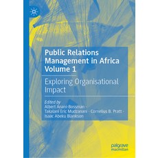 (영문도서) Public Relations Management in Africa Volume 1: Exploring Organisational Impact Hardcover, Palgrave MacMillan, English, 9783031267031
