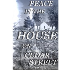 (영문도서)Peace in the House on Cedar Street Paperback, E.D. Arnold, English, 9798996122219 E.D. Arnold, English, 9798996122219