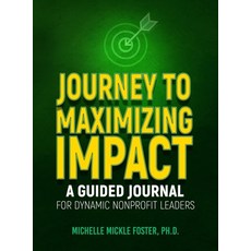 (英文圖書)Journey to Maximizing Impact: A Guided Journal for Dynamic Nonprofit Leaders 精裝版, Fostering Solutions Publishing, 英文