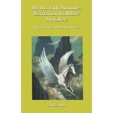 (영문도서)Myths with Attitude: Romanian Folklore Up Close: Where Ancient Legends Meet Mode... Paperback, Independently Published, English, 9798242175563