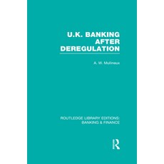 (영문도서)UK Banking After Deregulation (RLE: Banking & Finance) Hardcover, English, 9780415526722 English, 9780415526722