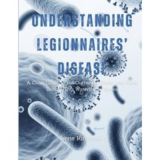(英文圖書)Understanding Legionnaires' Disease: A Clear Guide to the Outbreaks Risks and... 平裝版, Independently Published, 英文