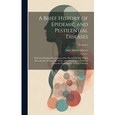 (영문도서) A Brief History of Epidemic and Pestilential Diseases: With the Principal Phenomena of the Ph... Hardcover, Legare Street Press, English, 9781020017735
