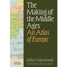 (영문도서)The Making of the Middle Ages: An Atlas of Europe Hardcover, Thames & Hudson, English, 9780500029800