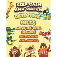keep calm and watch detective Miles how he will behave with plant and animals: A Gorgeous Coloring a... Paperback, Independently Published, English, 9798585734403