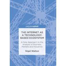 The Internet as a Technology-Based Ecosystem: A New Approach to the Analysis of Business Markets an... Paperback, Palgrave MacMillan, English, 9781349936243