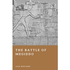 (영문도서)The Battle of Megiddo: The Earliest Battle We Can Reconstruct in Detail Paperback, Independently Published, English, 9798184724058