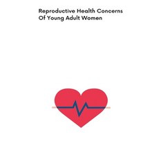 (영문도서) Reproductive Health Concerns Of Young Adult Women Paperback, Sri Venkateswara University, English, 9784899068594