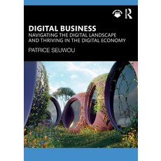 (英文圖書)Digital Business: Navigating the Digital Landscape and Thriving in the Digital E... 平裝版, Routledge, 英文