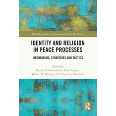 (영문도서)Identity and Religion in Peace Processes: Mechanisms Strategies and Tactics Paperback, Routledge, English, 9781032784267