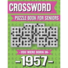 Crossword Puzzle Book For Seniors: You Were Born In 1957: Hours Of Fun Games For Seniors Adults And ... Paperback, Independently Published, English, 9798729872640