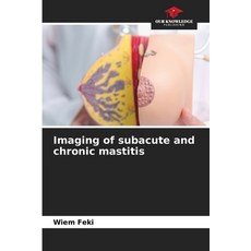 (英文圖書)Imaging of subacute and chronic mastitis 平裝版, Our Knowledge Publishing, 英文