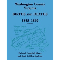 (영문도서) Washington County Virginia Births and Deaths 1853-1892 (incomplete) Paperback, Heritage Books, English, 9780788477812