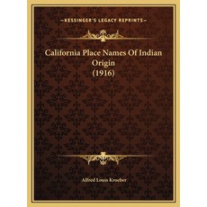 (영문도서) California Place Names Of Indian Origin (1916) Hardcover, Kessinger Publishing, English, 9781169634855