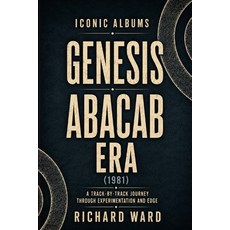 (영문도서)Iconic Albums Genesis The Abacab Era (1981): A Track-by-Track Journey Through Ex... Paperback, Independently Published, English, 9798199986694