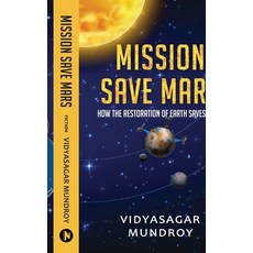 (영문도서) Mission Save Mars: How the Restoration of Earth Save Mars Paperback, Notion Press, English, 9798890266798