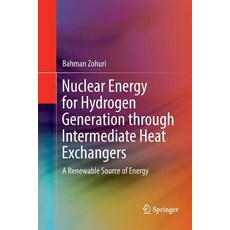 (영문도서) Nuclear Energy for Hydrogen Generation Through Intermediate Heat Exchangers: A Renewable Sour... Paperback, Springer, English, 9783319806662