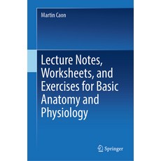 (영문도서) Lecture Notes Worksheets and Exercises for Basic Anatomy and Physiology Hardcover, Springer, English, 9783031562952