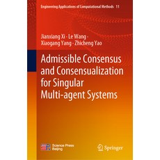 (영문도서) Admissible Consensus and Consensualization for Singular Multi-Agent Systems Hardcover, Springer, English, 9789811969898