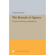The Bounds of Agency: An Essay in Revisionary Metaphysics Paperback, Princeton University Press