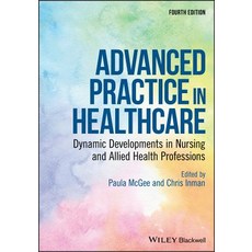 (영문도서) Advanced Practice in Healthcare Paperback, Wiley-Blackwell, English, 9781119439097