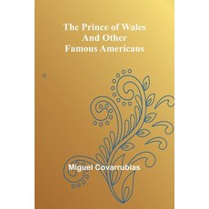 (영문도서) The Prince of Wales and other famous Americans Paperback, Alpha Edition, English, 9789362093912