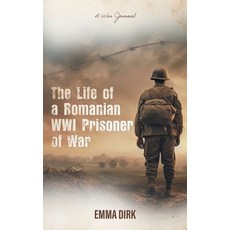 (영문도서) The Life of a Romanian WWI Prisoner of War: A War Journal Paperback, FriesenPress, English, 9781038330253