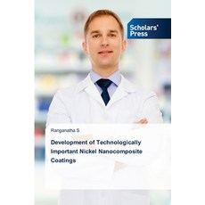 (영문도서) Development of Technologically Important Nickel Nanocomposite Coatings Paperback, Scholars' Press, English, 9786206775546