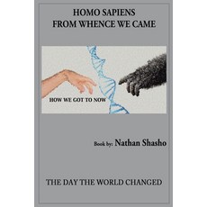 (영문도서)Homo Sapiens: From Wence We Came Paperback, Nathan Shasho, English, 9798869012630