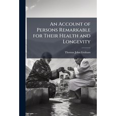 (영문도서)An Account of Persons Remarkable for Their Health and Longevity: Exhibiting Thei... Paperback, Nabu Press, English, 9781145100909