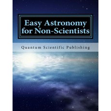 (영문도서) Easy Astronomy for Non-Scientists Paperback, Createspace Independent Pub..., English, 9781729790687
