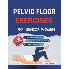 (영문도서)Pelvic Floor Exercises for Senior Women: A Gentle 4-Phase Program to Rebuild Cor... Paperback, Independently Published, English, 9798273077621