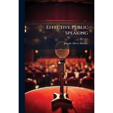 (영문도서)Effective Public Speaking: The Essentials of Extempore Speaking and of Gesture Paperback, Nabu Press, English, 9781145486621