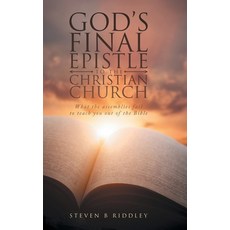 (영문도서) God's Final Epistle to the Christian Church: What the assemblies fail to teach... Hardcover, Litprime Solutions, English, 9798887034454